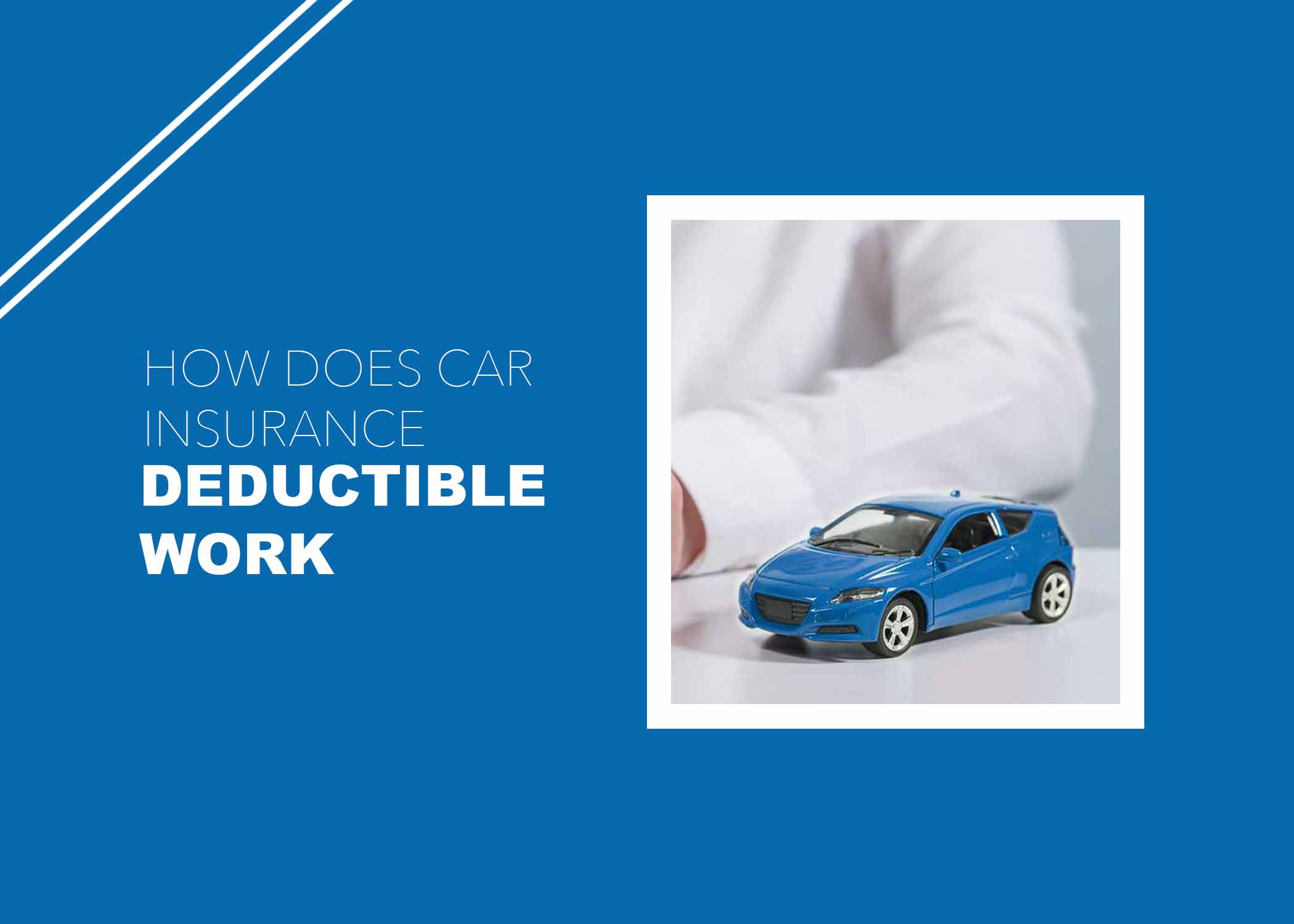 How Does Car Insurance Deductible Work?