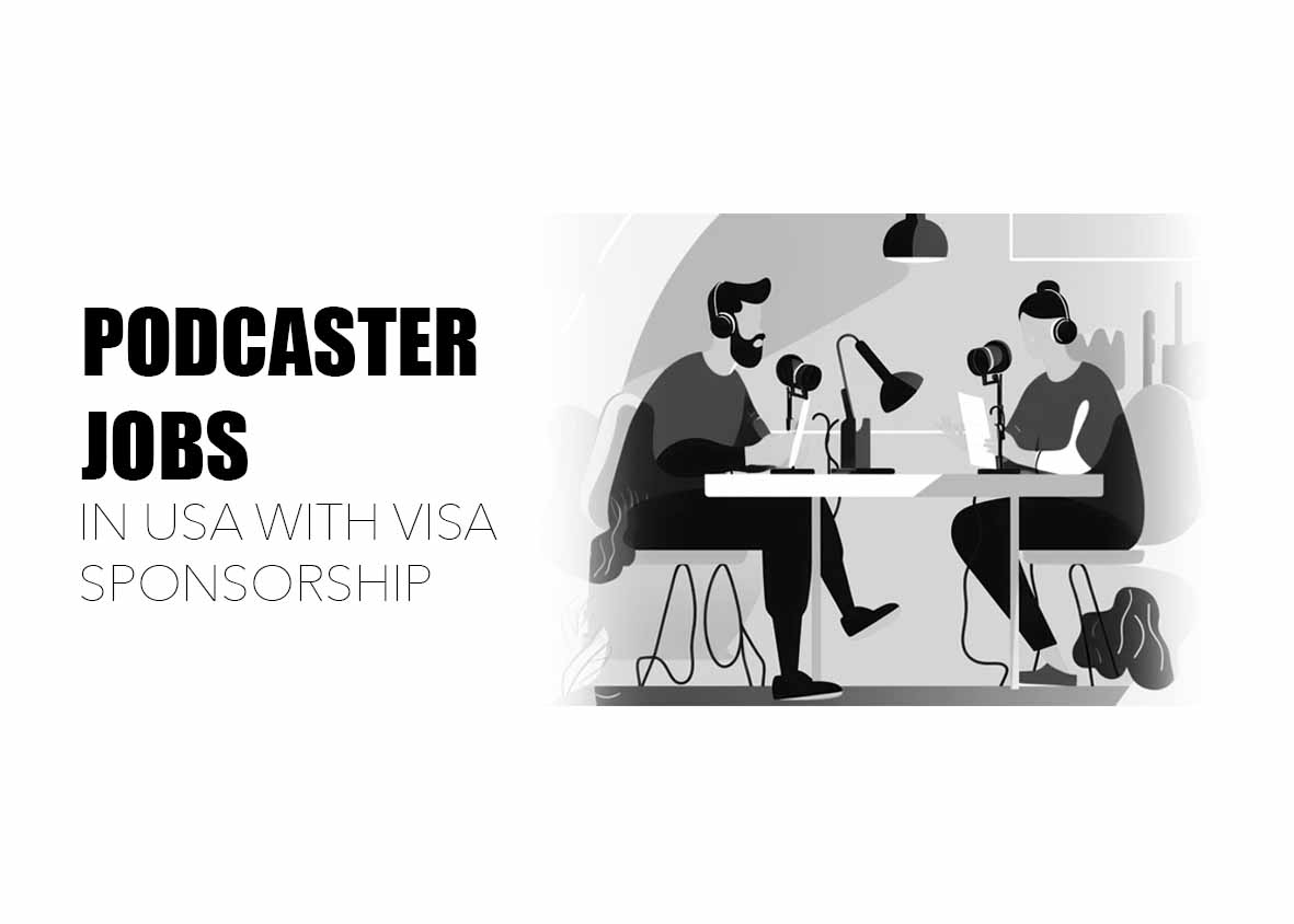 Podcaster Jobs in USA with Visa Sponsorship