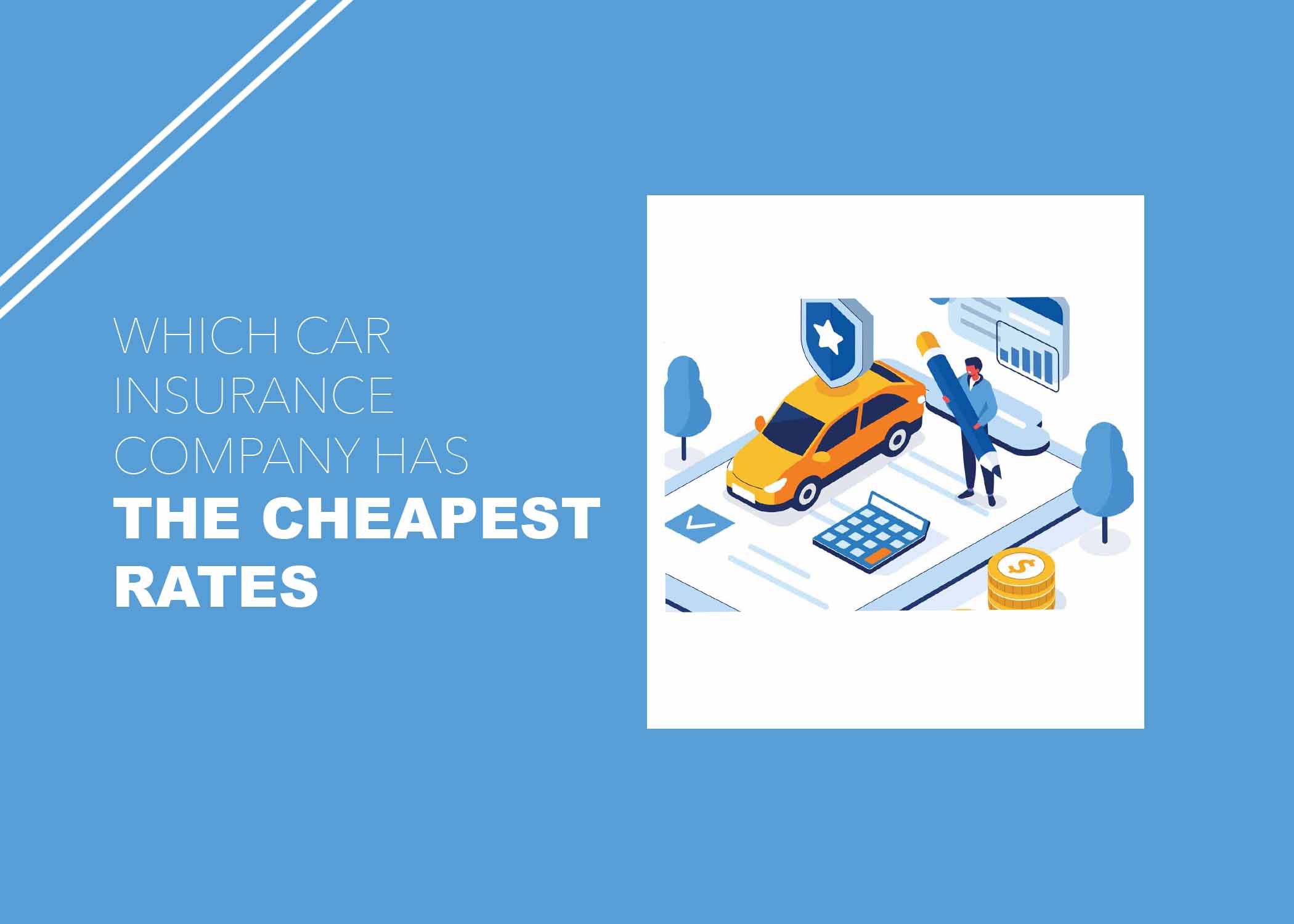 Which Car Insurance Company has the Cheapest Rates?
