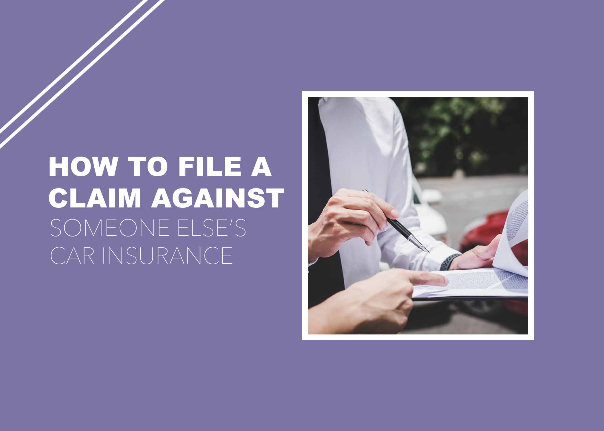 How to File a Claim Against Someone Else's Car Insurance