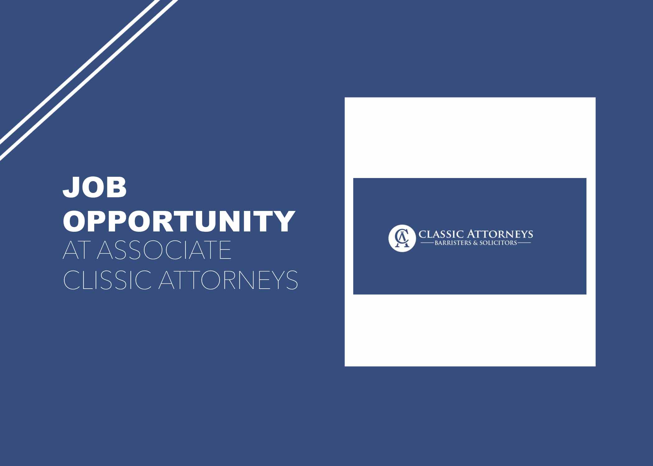 Job Opportunity at Associate Classic Attorneys